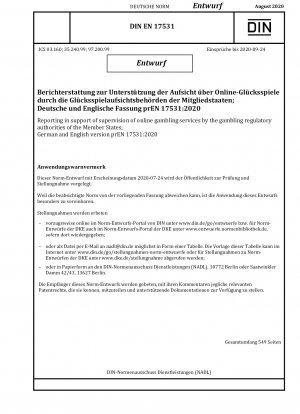 Berichterstattung zur Unterstützung der Aufsicht über Online-Glücksspieldienste durch die Glücksspielregulierungsbehörden der Mitgliedstaaten; Deutsche und englische Version prEN 17531:2020