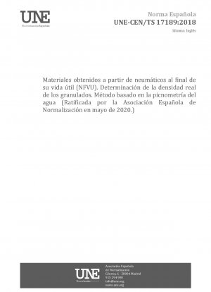 Aus Altreifen gewonnene Materialien (ELT) – Bestimmung der wahren Dichte von Granulat – Methode basierend auf Wasserpyknometrie (Befürwortet von der Asociación Española de Normalización im Mai 2020.)