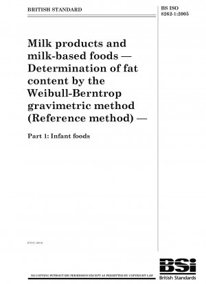 Milchprodukte und Lebensmittel auf Milchbasis. Bestimmung des Fettgehalts nach der gravimetrischen Weibull-Berntrop-Methode (Referenzmethode) – Säuglingsnahrung