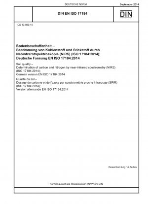 Bodenqualität – Bestimmung von Kohlenstoff und Stickstoff mittels Nahinfrarotspektrometrie (NIRS) (ISO 17184:2014); Deutsche Fassung EN ISO 17184:2014