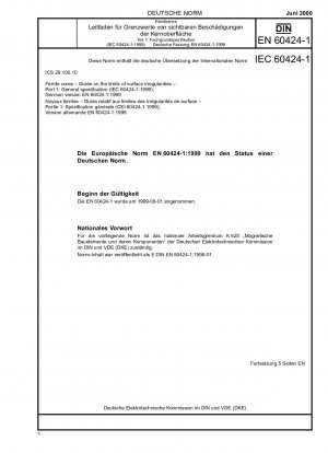 Ferritkerne – Leitfaden zu den Grenzen von Oberflächenunregelmäßigkeiten – Teil 1: Allgemeine Spezifikation (IEC 60424-1:1999); Deutsche Fassung EN 60424-1:1999