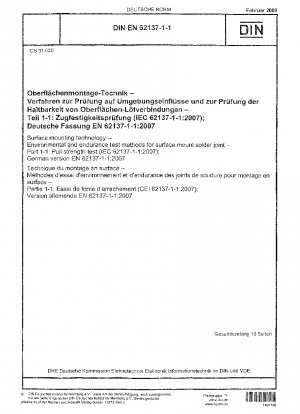 Oberflächenmontagetechnik – Umwelt- und Dauertestverfahren für oberflächenmontierte Lötverbindungen – Teil 1-1: Zugfestigkeitsprüfung (IEC 62137-1-1:2007); Deutsche Fassung EN 62137-1-1:2007
