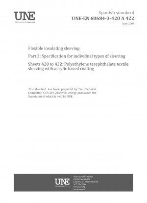 Flexibler Isolierschlauch – Teil 3: Spezifikation für einzelne Schlauchtypen – Blätter 420 bis 422: Textilschlauch aus Polyethylenterephthalat mit Beschichtung auf Acrylbasis