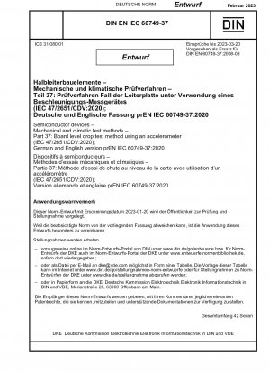 Halbleiterbauelemente – Mechanische und klimatische Prüfverfahren – Teil 37: Fallprüfverfahren auf Platinenebene mit einem Beschleunigungsmesser (IEC 47/2651/CDV:2020); Deutsche und englische Version prEN IEC 60749-37:2020