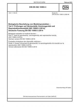 Biologische Bewertung von Medizinprodukten – Teil 3: Prüfungen auf Genotoxizität, Karzinogenität und Reproduktionstoxizität (ISO 10993-3:2014); Deutsche Fassung EN ISO 10993-3:2014