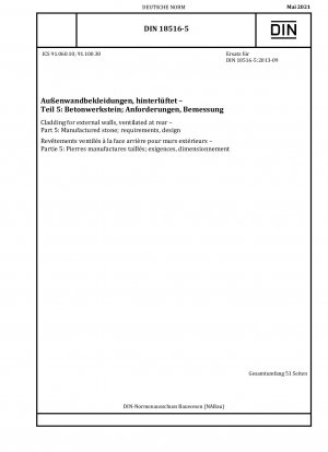 Verkleidung von Außenwänden mit Hinterlüftung - Teil 5: Kunststein; Anforderungen, Gestaltung / Hinweis: Gilt in Verbindung mit DIN 18516-1 (2010-06).
