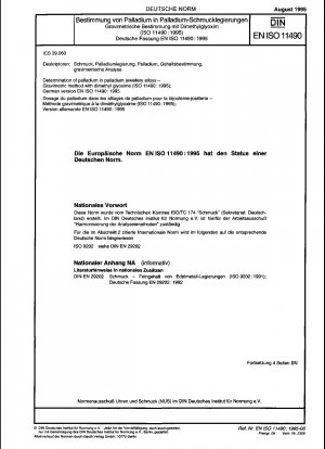 Bestimmung von Palladium in Palladium-Schmucklegierungen – Gravimetrisches Verfahren mit Dimethylglyoxim (ISO 11490:1995); Deutsche Fassung EN ISO 11490:1995