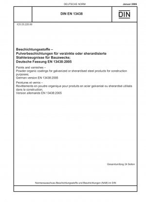 Farben und Lacke – organische Pulverbeschichtungen für verzinkte oder sherardisierte Stahlprodukte für Bauzwecke; Englische Fassung der DIN EN 13438:2005