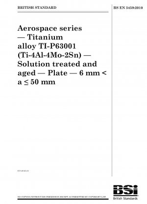 Luft- und Raumfahrtserie – Titanlegierung TI-P63001 (Ti-4Al-4Mo-2Sn) – lösungsbehandelt und gealtert – Platte – 6 mm und 50 mm
