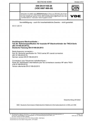Hochfrequenz-Steckverbinder. Teil 26: Rahmenspezifikation für HF-Koaxialsteckverbinder der TNCA-Serie (IEC 61169-26:2013); Deutsche Fassung EN 61169-26:2013
