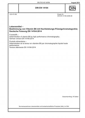 Lebensmittel - Bestimmung von Vitamin B6 mittels Hochleistungschromatographie; Deutsche Fassung EN 14164:2014