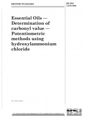 Ätherische Öle – Bestimmung des Carbonylwerts – Potentiometrische Methoden unter Verwendung von Hydroxylammoniumchlorid