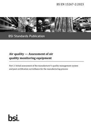 Luftqualität. Bewertung von Geräten zur Überwachung der Luftqualität. Erstbewertung des Qualitätsmanagementsystems des Herstellers und Überwachung des Herstellungsprozesses nach der Zertifizierung