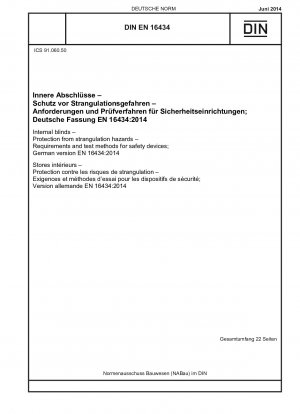 Innenjalousien - Schutz vor Strangulationsgefahren - Anforderungen und Prüfverfahren für Sicherheitseinrichtungen; Deutsche Fassung EN 16434:2014