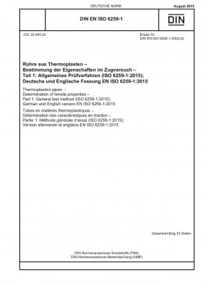 Thermoplastische Rohre – Bestimmung der Zugeigenschaften – Teil 1: Allgemeines Prüfverfahren (ISO 6259-1:2015); Deutsche und englische Fassung EN ISO 6259-1:2015