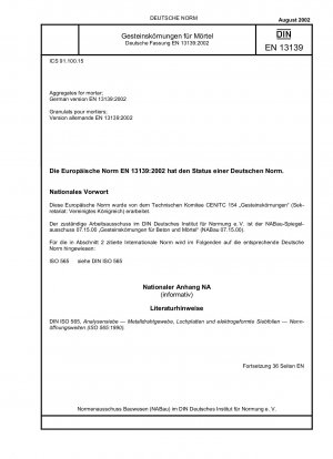 Zuschlagstoffe für Mörtel; Deutsche Fassung EN 13139:2002 / Hinweis: Wird ersetzt durch DIN EN 13139 (2011-03), DIN EN 13139 (2015-07), DIN EN 17555-1 (2021-07).