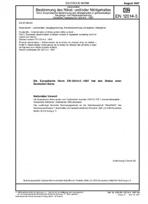 Lebensmittel - Bestimmung des Nitrat- und/oder Nitritgehalts - Teil 5: Enzymatische Bestimmung des Nitratgehalts pflanzlicher Lebensmittel für Säuglinge und Kleinkinder; Deutsche Fassung EN 12014-5:1997