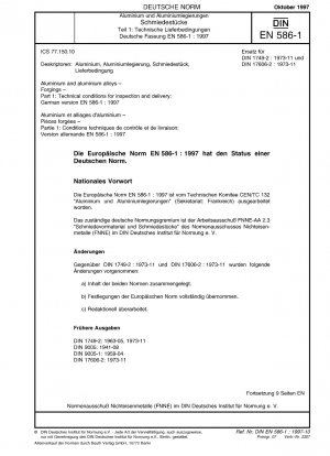 Aluminium und Aluminiumlegierungen - Schmiedestücke - Teil 1: Technische Bedingungen für Prüfung und Lieferung; Deutsche Fassung EN 586-1:1997