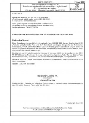 Tierische und pflanzliche Fette und Öle – Bestimmung des Gehalts an Feuchtigkeit und flüchtigen Bestandteilen (ISO 662:1998); Deutsche Fassung EN ISO 662:2000