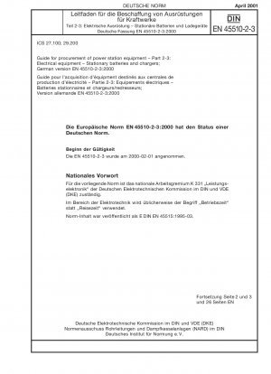 Leitfaden für die Beschaffung von Kraftwerksausrüstung – Teil 2-3: Elektrische Ausrüstung; stationäre Batterieladegeräte; Deutsche Fassung EN 45510-2-3:2000