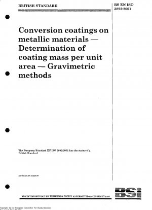 Konversionsbeschichtungen auf metallischen Werkstoffen – Bestimmung der Beschichtungsmasse pro Flächeneinheit – Gravimetrische Methoden ISO 3892:2000