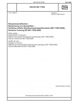 Wasserbeschaffenheit - Bestimmung von Quecksilber - Verfahren mittels Atomfluoreszenzspektrometrie (ISO 17852:2006); Englische Fassung von DIN EN ISO 17852:2008-04