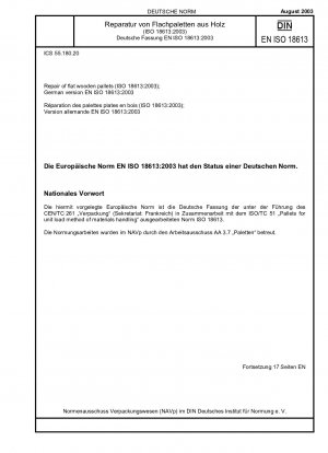 Reparatur von flachen Holzpaletten (ISO 18613:2003); Deutsche Fassung EN ISO 18613:2003