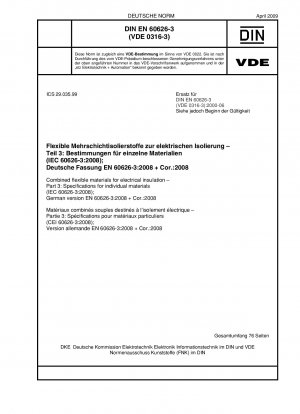Kombinierte flexible Materialien für die elektrische Isolierung - Teil 3: Spezifikationen für einzelne Materialien (IEC 60626-3:2008); Deutsche Fassung EN 60626-3:2008 + Cor.:2008