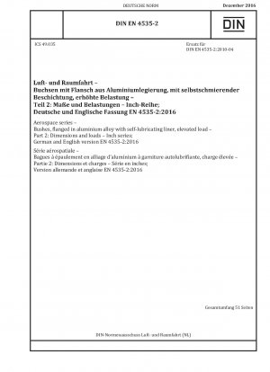 Luft- und Raumfahrt - Flanschbuchsen aus Aluminiumlegierung mit selbstschmierender Auskleidung, erhöhte Belastung - Teil 2: Abmessungen und Belastungen - Zoll-Serie; Deutsche und englische Fassung EN 4535-2:2016