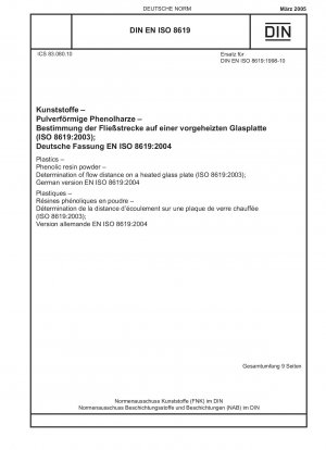 Kunststoffe - Phenolharzpulver - Bestimmung der Fließstrecke auf einer beheizten Glasplatte (ISO 8619:2003); Deutsche Fassung EN ISO 8619:2004