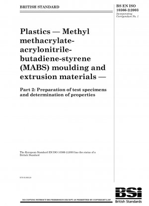 Kunststoffe – Form- und Extrusionsmaterialien aus Methylmethacrylat – Acrylnitril – Butadien – Styrol (MABS) – Teil 2: Herstellung von Prüfkörpern und Bestimmung der Eigenschaften