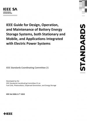 IEEE-Leitfaden für Design, Betrieb und Wartung von Batterie-Energiespeichersystemen, sowohl stationär als auch mobil, und Anwendungen, die in elektrische Energiesysteme integriert sind