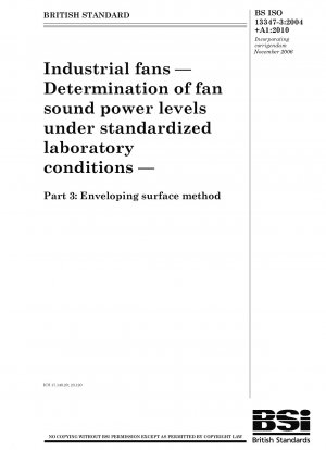 Industrieventilatoren – Bestimmung der Schallleistungspegel von Ventilatoren unter standardisierten Laborbedingungen – Teil 3: Hüllflächenverfahren