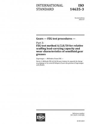 Zahnräder – FZG-Prüfverfahren – Teil 3: FZG-Prüfmethode A/2,8/50 für relative Fresstragfähigkeit und Verschleißeigenschaften von halbflüssigen Getriebefetten