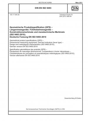 Geometrische Produktspezifikationen (GPS) - Maßmessgeräte: Zeigerprüfgeräte (Hebeltyp) - Design und messtechnische Eigenschaften (ISO 9493:2010); Deutsche Fassung EN ISO 9493:2010