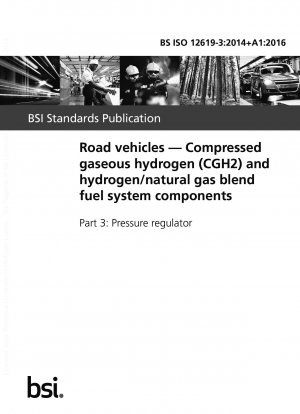 Straßenfahrzeuge. Kraftstoffsystemkomponenten für komprimierten gasförmigen Wasserstoff (CGH2) und Wasserstoff/Erdgas-Mischungen. Druck-Regler