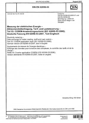 Strommessung – Datenaustausch für Zählerablesung, Tarif- und Laststeuerung – Teil 53: COSEM-Anwendungsschicht (IEC 62056-53:2006); Deutsche Fassung EN 62056-53:2007, Text in Englisch