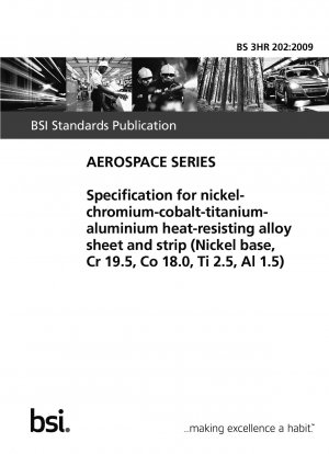 Spezifikation für hitzebeständige Nickel-Chrom-Kobalt-Titan-Aluminium-Legierungsbleche und -bänder (Nickelbasis, Cr 19,5, Co 18,0, Ti 2,5, Al 1,5)