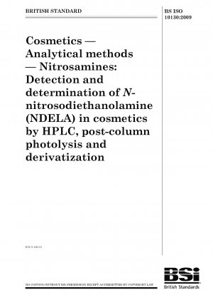 Kosmetika - Analytische Methoden - Nitrosamine - Nachweis und Bestimmung von N-Nitrosodiethanolamin (NDELA) in Kosmetika mittels HPLC, Nachsäulenphotolyse und Derivatisierung