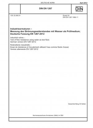 Industriearmaturen - Prüfung des Strömungswiderstandes mit Wasser als Prüfflüssigkeit; Deutsche Fassung EN 1267:2012