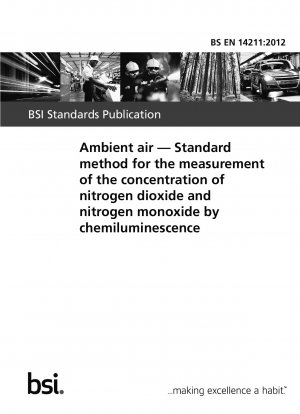 Umgebungsluft. Standardmethode zur Messung der Konzentration von Stickstoffdioxid und Stickstoffmonoxid mittels Chemilumineszenz