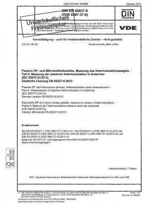Passive HF- und Mikrowellengeräte, Messung des Intermodulationspegels - Teil 6: Messung der passiven Intermodulation in Antennen (IEC 62037-6:2013); Deutsche Fassung EN 62037-6:2013