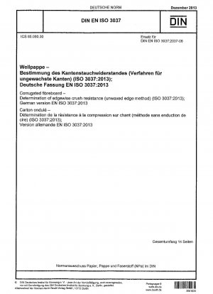 Wellpappe – Bestimmung der Kantenstauchfestigkeit (Verfahren mit ungewachsten Kanten) (ISO 3037:2013); Deutsche Fassung EN ISO 3037:2013