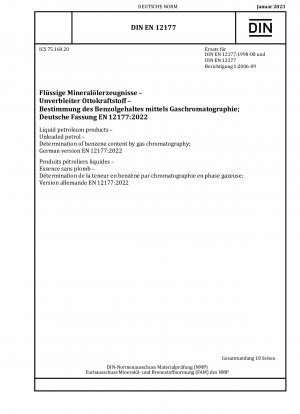 Flüssige Erdölprodukte - Bleifreies Benzin - Bestimmung des Benzolgehalts mittels Gaschromatographie; Deutsche Fassung EN 12177:2022