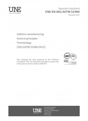 Additive Fertigung – Allgemeine Grundsätze – Terminologie (ISO/ASTM 52900:2015)