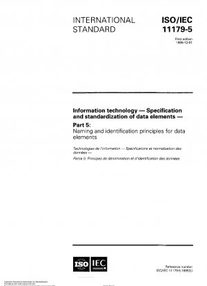 Informationstechnologie – Spezifikation und Standardisierung von Datenelementen – Teil 5: Benennungs- und Identifizierungsprinzipien für Datenelemente