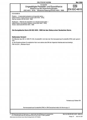 Kunststoffe – Ungesättigte Polyester und Epoxidharze – Bestimmung des Gesamtchlorgehalts (ISO 4615:1979); Deutsche Fassung EN ISO 4615:1999