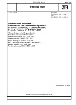 Wärmebrücken im Hochbau – Wärmeströme und Oberflächentemperaturen – Detaillierte Berechnungen (ISO 10211:2007); Englische Fassung von DIN EN ISO 10211:2008-04