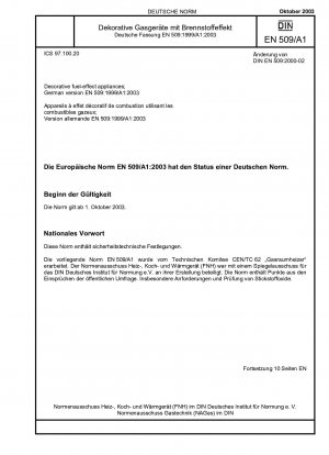 Dekorative Gasgeräte mit Brennstoffeffekt; Änderung A1; Deutsche Fassung EN 509:1999/A1:2003