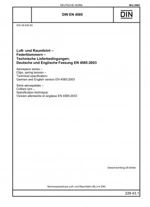 Luft- und Raumfahrt - Clips, Federspannung - Technische Spezifikation; Deutsche und Englische Fassung EN 4585:2003